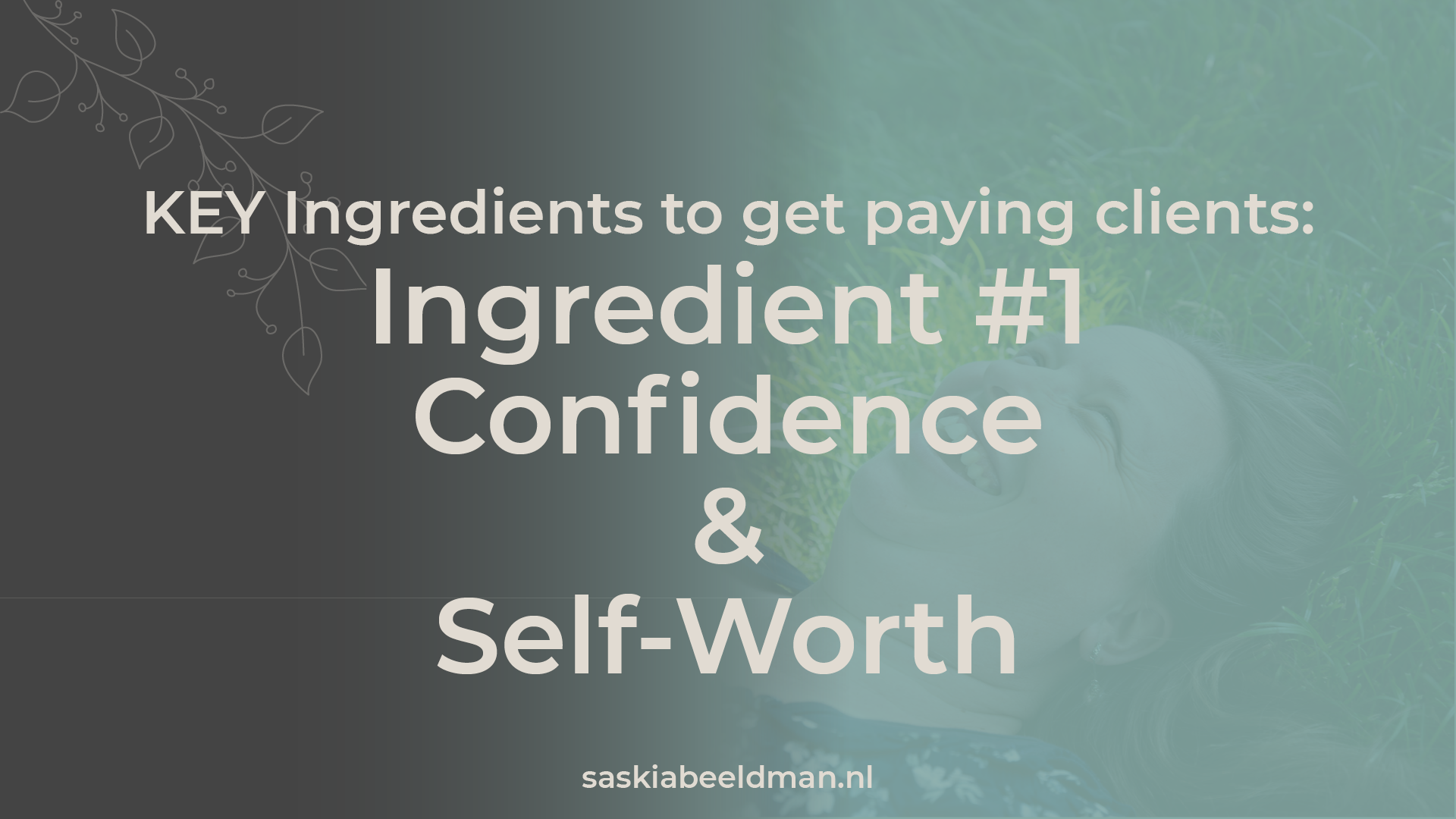 Ingredient #1 Confidence & Self-Worth